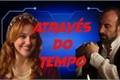 História: Atrav&#233;s Do Tempo