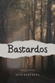 História: Bastardos