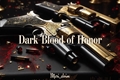 História: Dark Blood of Honor