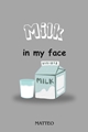 História: Milk in my face - Minsung