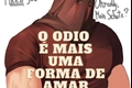 História: O Odio &#233; mais uma forma de amar ( Cod) (Konig x Soap)