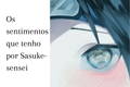 História: Os sentimentos que tenho por Sasuke-sensei (SasuNaru)