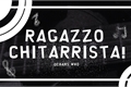 História: Ragazzo Chitarrista!! - Wico-Solangelo