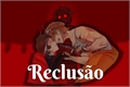 História: Reclus&#227;o