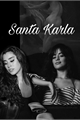 História: Santa Karla - Camren