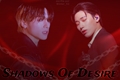 História: Shadows Of Desire - WooSan