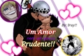 História: Um Amor nem um pouco Prudente!