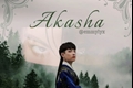 História: Akasha