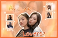 História: Are We... Lovers? - Sahyo