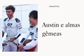 História: Austin e almas g&#234;meas