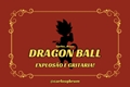 História: Dragon Ball - Explos&#227;o e Gritaria!