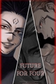 História: Future For Four - Sukuita