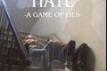 História: Hate - A game of lies