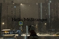 História: Hello, Mr.Stranger