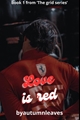 História: Love is Red