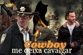 História: Me deixa cavalgar em voc&#234; Cowboy (Rick Grimes)