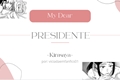 História: My Dear President - Kirasaya