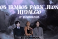 História: Os irm&#227;os Park Jeon Hidalgo 2 temporada.