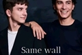 História: Same Wall - Enzo Vogrincic e Mat&#237;as Recalt