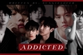 História: Addicted