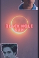 História: Black Hole Sun