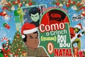 História: Como o Grinch (quase) roubou o Natal (Imagine Damian Wayne)