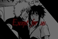História: Except for us (Naruto x Sasuke)