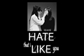 História: Hate That I Like You (Bbangsaz)