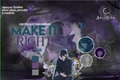 História: Make It Right