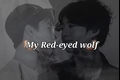 História: My red-eyed wolf (JIKOOK)