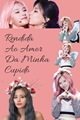 História: Rendida Ao Amor Da Minha Cupido - SATZU