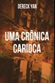 História: Uma Cr&#244;nica Carioca