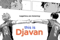 História: Djavan - KageHina