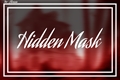 História: Hidden Mask - FluffyNight