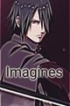 História: Imagine - Sasuke Uchiha