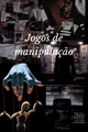 História: Jogos de manipula&#231;&#227;o