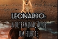 História: Leonardo: a determina&#231;&#227;o de um filhote (Desafios do Spirit).