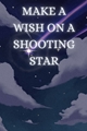 História: Make a Wish on a Shooting Star