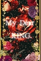 História: My dear king (vampireverse)