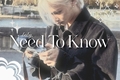 História: Need to know - Hyunlix