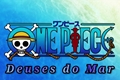 História: One Piece AU: Deuses do Mar