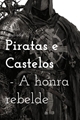História: Piratas e Castelos - A honra rebelde