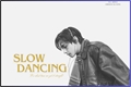 História: Slow Dancing (Taehyung)