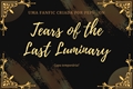 História: Tears of the Last Luminary (Interativa)
