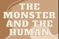 História: The monster and the human