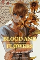 História: Blood and Flowers