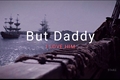 História: But Daddy I Love Him