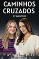 História: Caminhos Cruzados - Supercorp