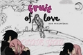 História: Fruit of Love