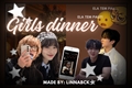 História: GIRLS DINNER - JeongBin